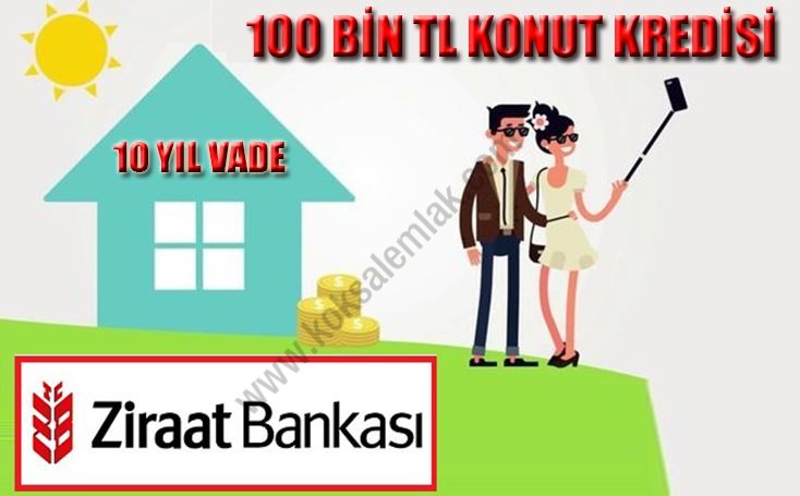Ziraat Bankası 100.000 TL Düşük Faizli Konut Kredisi